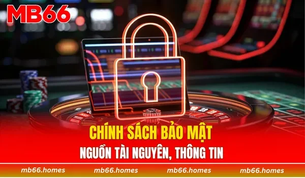 Chính sách bảo mật nguồn tài nguyên, thông tin